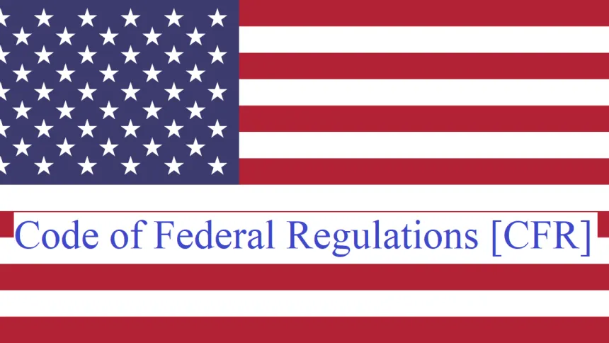 United States flag with the words Code of Federal Regulations CFR across it